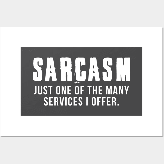 Sarcasm - Just one of the many services I offer Wall Art by helloholly_d